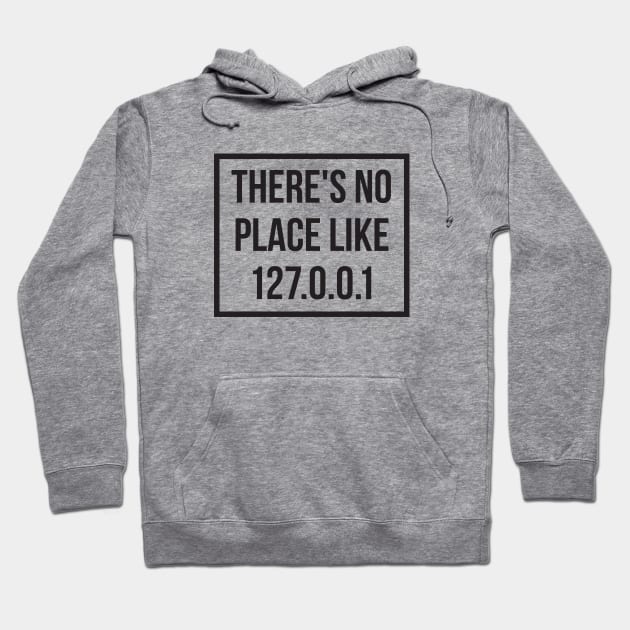 There's No Place Like 127 0 0 1 Hoodie by RedYolk